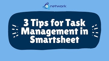 3 Tips for Task Management in Smartsheet: Conditional Formatting, Gantt View, and Comments