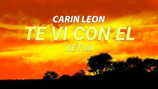 TE VI CON EL - CARIN LEON - Letra