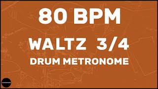 Waltz 3/4 | Drum Metronome Loop | 80 BPM