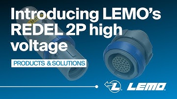 Introducing LEMO’s New REDEL 2P High Voltage Connectors!