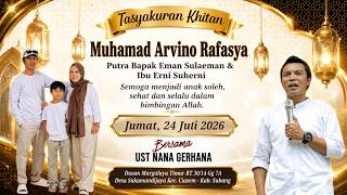 🔴LIVE Ust. NANA GERHANA - Khitanan Muhammad Arvino Rafasya 