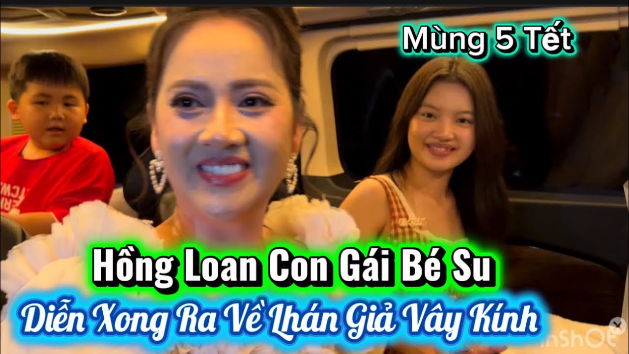 Vây Kính Mùng 5 Tết rất vui trước khi Hồng Loan,Bé su ra về Khán giả Long an tiếc Núi