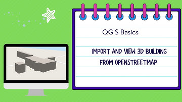 How to Import and View 3D Buildings from OpenStreetMap in QGIS | QGIS Basics Part 13