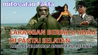 MITOS ATAU FAKTA - LARANGAN BERBAJU HIJAU DIPANTAI SELATAN |PENELUSURAN ANGGRA PUTRI TANIA