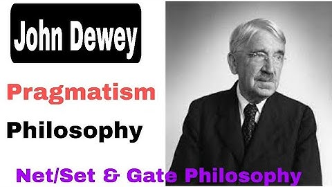 John Dewey l Pragmatism l Net/Set & Gate Philosophy l i