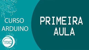 Curso Arduíno Basic Primeira Aula