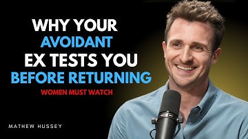 "Why Your Avoidant Ex Tests You Before Coming Back (You Won’t Believe Why) ||MATTHEW HUSSEY ||