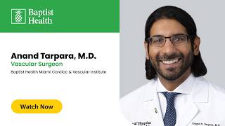 Meet Anand Tarpara, MD, Vascular Surgeon in Miami | Baptist Health South Florida.