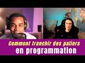 Comment passer des paliers en programmation   avec emmanuel de la chane captain dev