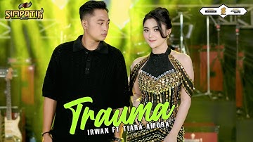 TRAUMA - IRWAN KRISDIYANTO FT TIARA AMORA - SIMPATIK MUSIC
