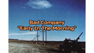 Bad Company - &quot;Early In The Morning&quot; HQ/With Onscreen Lyrics!