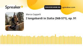 I longobardi in Italia (568-571), ep. 91