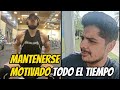 ⚠️¿Cómo mantenerse Motivado TODO EL TIEMPO?⌛🔥💪🏼