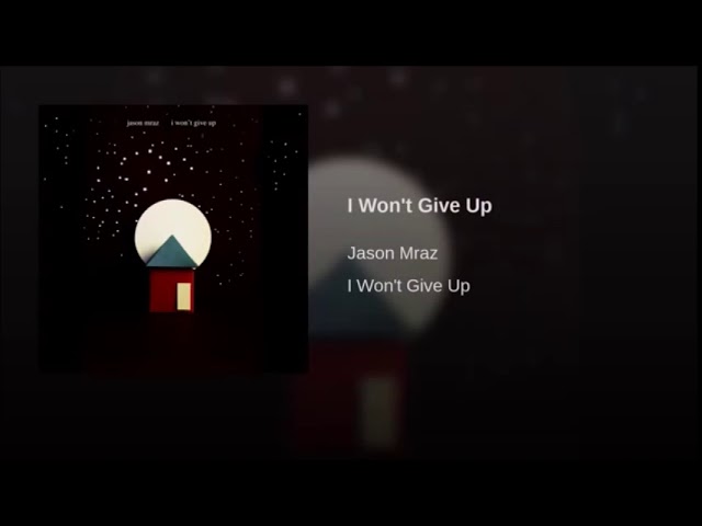Jason Mraz - I won't give up 1hour repeat class=