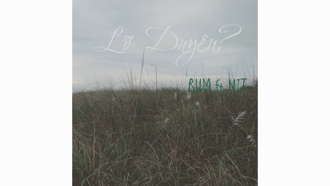 quán 3 đô New MASHUP LỠ DUYÊN | RUM ft NIT