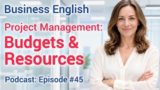 Project Management English — Budgets & Resources Without the Panic