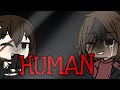 ||HUMAN||клип с переводом на русский||gacha life||ЧИТ.ОПИС!||