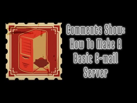 Comments Show: How To Make A Basic Email Server