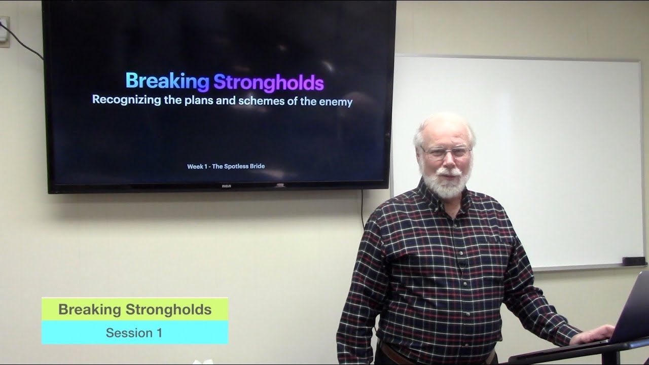 Breaking Strongholds by Dr. Don Clark (Session 1 of 11)