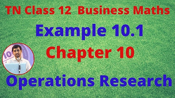 12th Business maths chapter 10 Example 10.1 Opreations Research TamilNadu