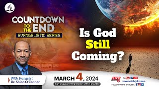 Is God Still Coming? | Countdown to the End Evangelistic Series | 20240304 Sermon