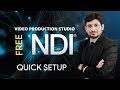 NDI : Free Video Production Studio / Quick Overview