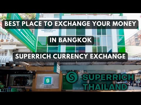 Best place to exchange your money in bangkok/superich currency exchange/??