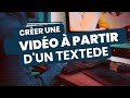 Crer une vido  partir dun texte