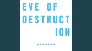 Eve Of Destruction (KOKOKO! Remix)