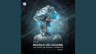 Models on Cocaine (Volcano on Mars & Animato Remix) - Ticon