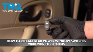 How to Replace Rear Window Switches 2000-2007 Ford Focus