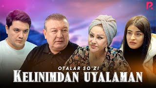 Otalar so'zi - Kelinimdan uyalaman | Оталар сузи - Келинимдан уяламан (Buni hayot deydilar)