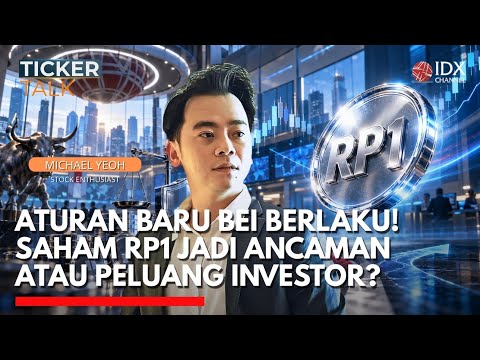 🔴 ATURAN BARU BEI BERLAKU! Saham Rp1 Jadi Ancaman atau Peluang Investor? | TICKER TALK