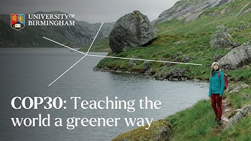 Teaching the world a greener way | COP30 | University of Birmingham