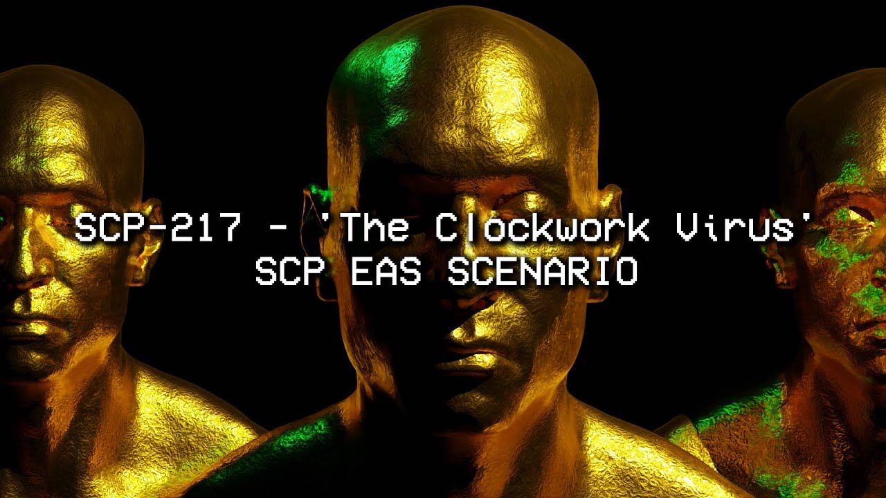 SCP217 'The Clockwork Virus' SCP EAS Scenario YouTube