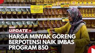 Kenapa Harga Minyak Goreng Berpotensi Naik Imbas Program B50