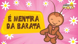Video thumbnail of "É MENTIRA DA BARATA - A BARATA DIZ QUE TEM - Música Infantil Educativa para crianças - Animazoo"