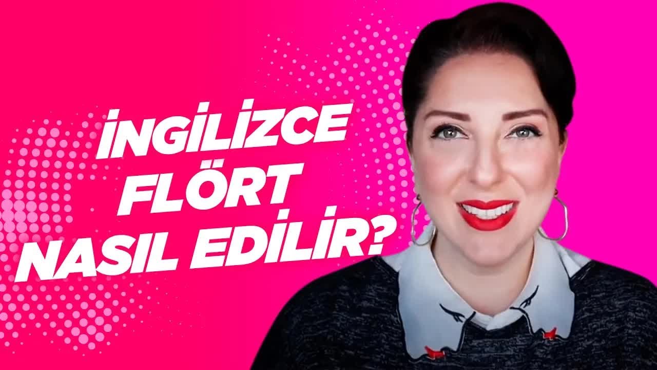 İngilizce Flört Nasıl Edilir?