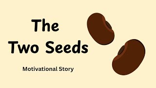 The Two Seeds: A Story About Fear and Growth | Motivational Story | Short Story