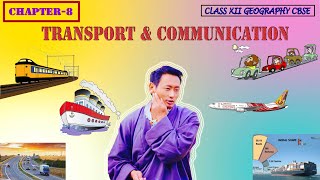CBSE Class-12 Geography: Chapter-8 TRANSPORT AND COMMUNICATION