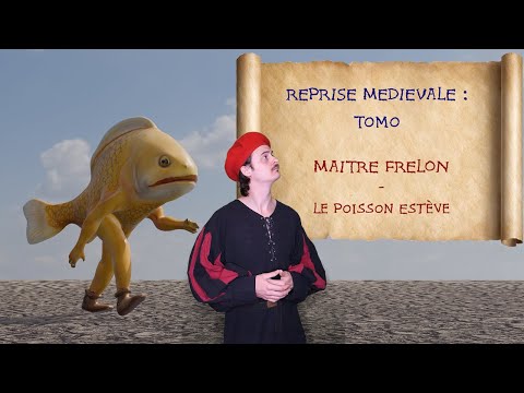 Reprise médiévale : Tomo - Le Poisson Estève - Maitre Frelon
