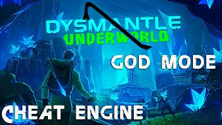 Dysmantle Underworld How To Get God Mode With Cheat Engine