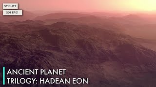 Ancient Planet Trilogy: Hadean Eon