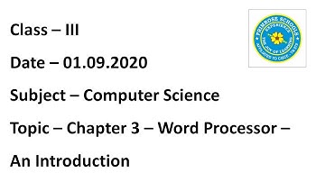 Class III - C.SCI - Chapter 3: Word Processor - An Introduction - 01.09.2020