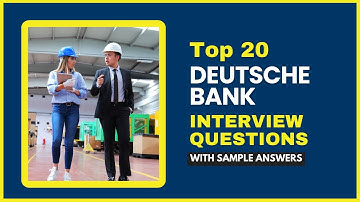 Deutsche Bank Interview Questions and Answers in 2025