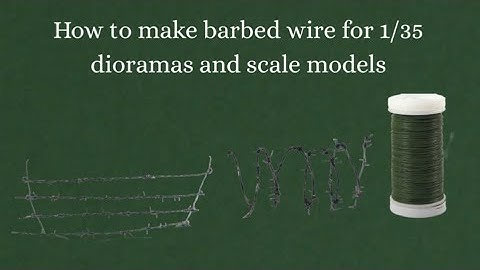 How to make barbed wire for 1/35 dioramas and scale models, tutorial