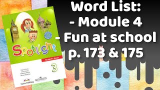 Spotlight 3 / Word List p.173 & 175 / Module 4, Fun at school