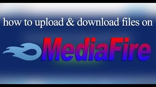 How to Upload & Download files on Mediafire for free