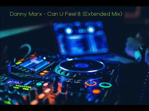 Danny Marx - Can U Feel It (Extended Mix)