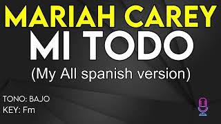 Video thumbnail of "Mariah Carey - Mi Todo (My All Spanish Version) - Karaoke Instrumental - Bajo"